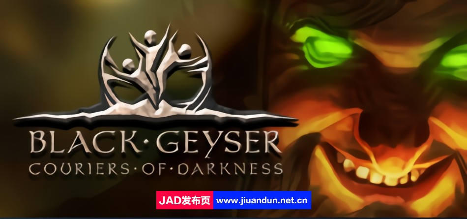 《黑色间歇泉：黑暗的信使BlackGeyserCouriersofDarkness》免安装v1.2.54简体中文绿色版[34.47GB] 单机游戏 第1张