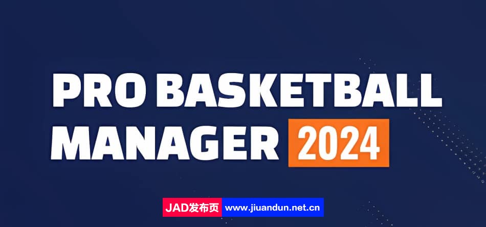 职业篮球经理2024v1.22|容量3GB|官方简体中文|2023年11月22号更新 单机游戏 第1张
